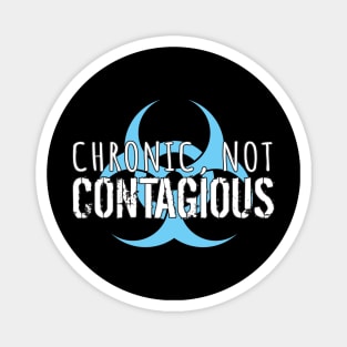 Chronic, Not Contagious (White Lettering & Teal Biohazard) Magnet